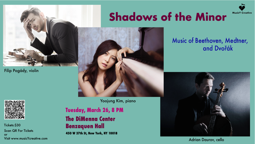 Shadows of the Minor: Chamber Works of Beethoven, Medtner and Dvorak, at the DiMenna Center (Site) Shadows of the Minor: Chamber Works of Beethoven, Medtner and Dvorak, at the DiMenna Center (Site)