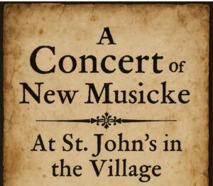 A Concert of New Music at Saint John’s in the Village A Concert of New Music at Saint John’s in the Village